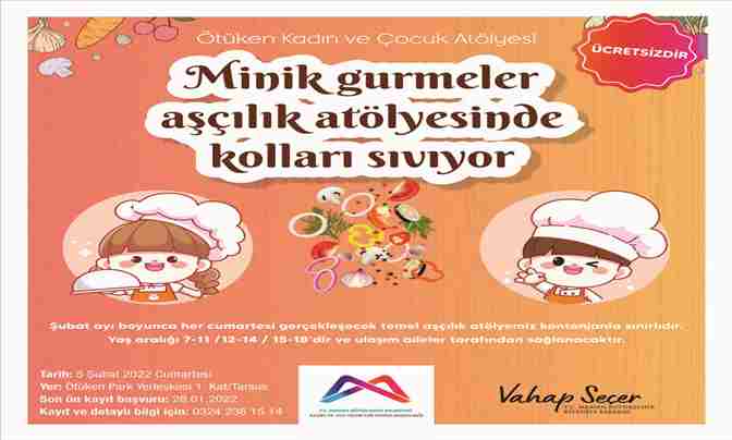 Minik gurmeler Aşçılık Atölyesi’nde kolları sıvayacak