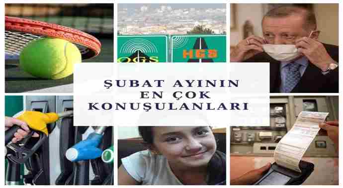 İşte Şubat ayının en çok konuşulanları