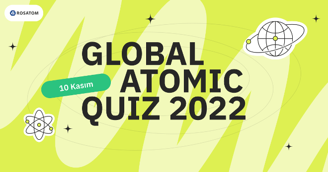 Rosatom, Dünya Bilim Günü’nde ‘Atomic Quiz’ etkinliği düzenliyor
