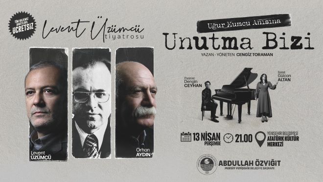 “Unutma Bizi” Mersin Yenişehir’de sahnelenecek